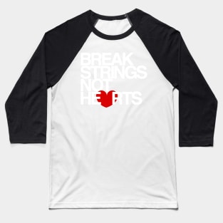 Break Strings Not Hearts by CoVA Tennis Baseball T-Shirt